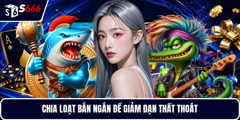 Chia loạt bắn ngắn để giảm đạn thất thoát